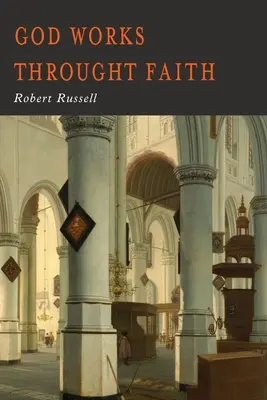 DUMNEZEU lucrează prin credință - GOD Works Through Faith