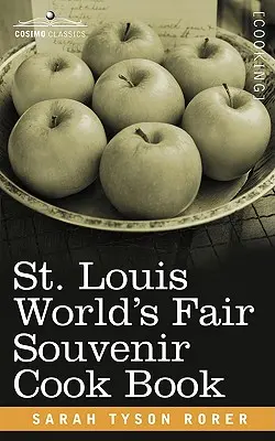 Louis World S Fair Souvenir Carte de bucate - St. Louis World S Fair Souvenir Cook Book
