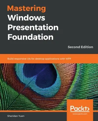 Stăpânirea Windows Presentation Foundation - Mastering Windows Presentation Foundation