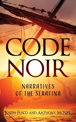 Code Noir: Narrative ale navei Serafina - Code Noir: Narratives of the Serafina