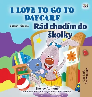 I Love to Go to Daycare (Carte bilingvă engleză-cehă pentru copii) - I Love to Go to Daycare (English Czech Bilingual Book for Kids)