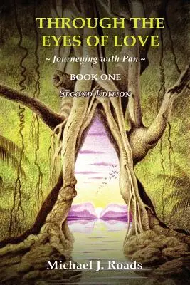 Through the Eyes of Love: Călătorind cu Pan, Cartea Unu - Through the Eyes of Love: Journeying with Pan, Book One