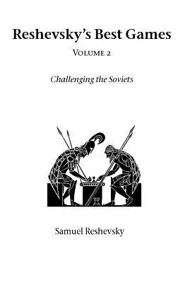 Cele mai bune jocuri ale lui Reshevsky - volumul 2 - Reshevsky's Best Games - Volume 2