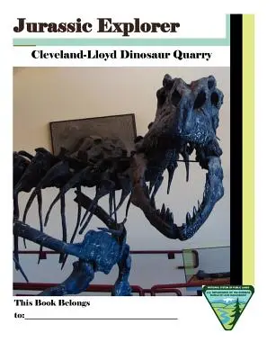 Jurassic Explorer: Cariera de dinozauri Cleveland-Lloyd - Jurassic Explorer: Cleveland-Lloyd Dinosaur Quarry