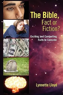 Biblia, realitate sau ficțiune? Fapte incitante și convingătoare de luat în considerare - The Bible, Fact or Fiction?: Exciting and Compelling Facts to Consider