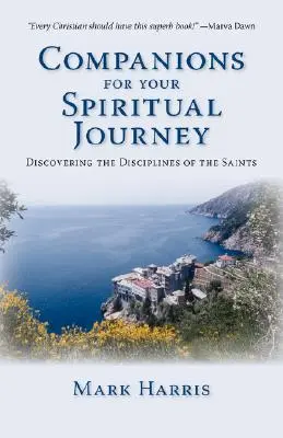 Companioni pentru călătoria ta spirituală: Descoperirea disciplinelor sfinților - Companions for Your Spiritual Journey: Discovering the Disciplines of the Saints