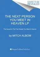 Următoarea persoană pe care o întâlnești în Rai: Continuarea cărții Five People You Meet in Heaven - The Next Person You Meet in Heaven: The Sequel to the Five People You Meet in Heaven