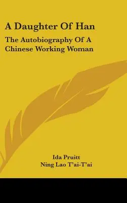 A Daughter of Han: Autobiografia unei femei muncitoare chineze - A Daughter of Han: The Autobiography of a Chinese Working Woman