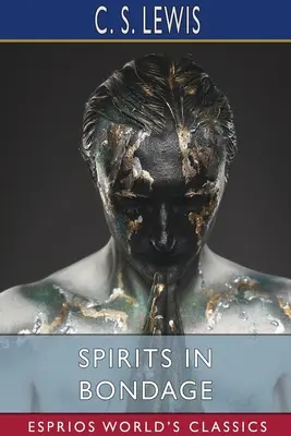 Spirite în robie (Esprios Classics) - Spirits in Bondage (Esprios Classics)