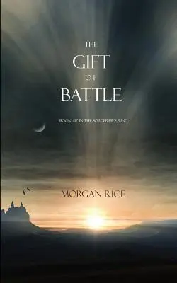 Darul luptei (Cartea #17 din Inelul vrăjitorului) - The Gift of Battle (Book #17 in the Sorcerer's Ring)