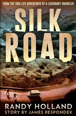 Drumul mătăsii: Din aventurile reale ale unui contrabandist legendar - Silk Road: From the True-life Adventures of a Legendary Smuggler
