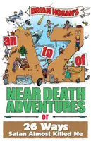 Aventuri aproape de moarte de la A la Z - An A to Z of Near-Death Adventures