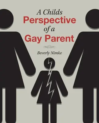 Perspectiva unui copil asupra unui părinte homosexual (A Childs Perspective of a Gay Parent) - A Childs Perspective of a Gay Parent