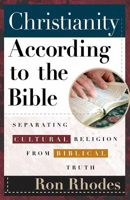Creștinismul conform Bibliei: Separarea religiei culturale de adevărul biblic - Christianity According to the Bible: Separating Cultural Religion from Biblical Truth