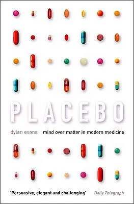 Placebo: Mintea asupra materiei în medicina modernă - Placebo: Mind Over Matter in Modern Medicine
