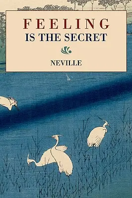 Sentimentul este secretul - Feeling Is the Secret