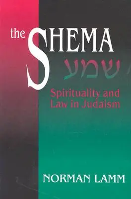 Șema: Spiritualitate și lege în iudaism (revizuită) - The Shema: Spirituality and Law in Judaism (Revised)