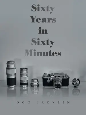 Șaizeci de ani în șaizeci de minute: O viață întreagă de fotografii Leica - Sixty Years in Sixty Minutes: A Lifetime of Leica Photographs