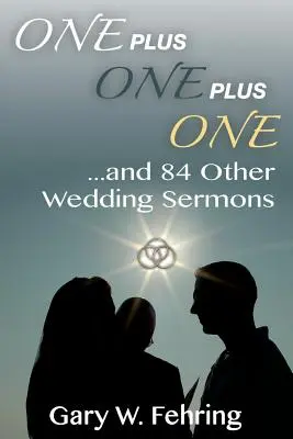 Unu plus unu plus unu și alte 84 de predici de nuntă - One Plus One Plus One and 84 Other Wedding Sermons