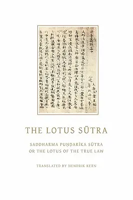Sutra Lotusului: Saddharma Pundarika Sutra sau lotusul legii adevărate - The Lotus Sutra: Saddharma Pundarika Sutra or the Lotus of the True Law
