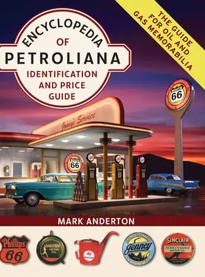 Encyclopedia of Petroliana: Ghid de identificare și preț - Encyclopedia of Petroliana: Identification and Price Guide