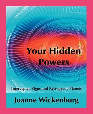 Puterile tale ascunse: Semnele interceptate și planetele retrograde - Your Hidden Powers: Intercepted Signs and Retrograde Planets