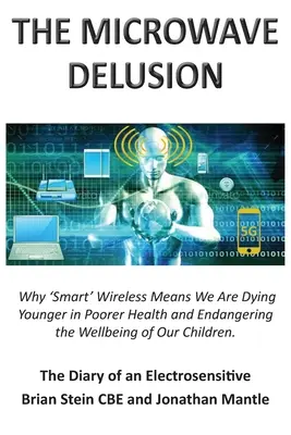 THE MICROWAVE DELUSION - Why 