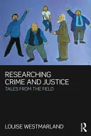 Cercetarea criminalității și justiției: Povești de pe teren - Researching Crime and Justice: Tales from the Field