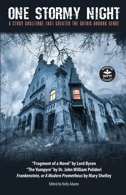 O noapte furtunoasă: A Story Challenge that Created the Gothic Horror Genre Frankenstein, or A Modern Prometheus The Vampyre Fragment of a - One Stormy Night: A Story Challenge that Created the Gothic Horror Genre Frankenstein, or A Modern Prometheus The Vampyre Fragment of a