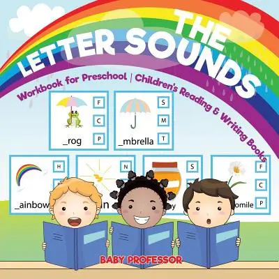 Sunetele literelor - Carte de lucru pentru preșcolari - Cărți de citit și scris pentru copii - The Letter Sounds - Workbook for Preschool - Children's Reading & Writing Books