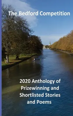 Concursul Bedford 2020 Antologie de povestiri și poezii premiate și pe lista scurtă - The Bedford Competition 2020 Anthology of Prizewinning and Shortlisted Stories and Poems