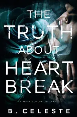 Adevărul despre inima frântă - The Truth about Heartbreak