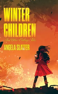 Copiii iernii și alte povești înfricoșătoare - Winter Children and Other Chilling Tales