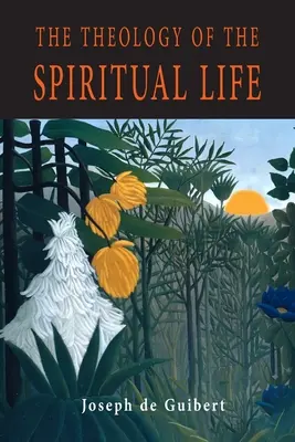 Teologia vieții spirituale - The Theology of the Spiritual Life