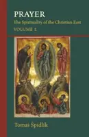 Rugăciunea, 206: Spiritualitatea Orientului creștin Volumul 2 - Prayer, 206: The Spirituality of the Christian East Volume 2