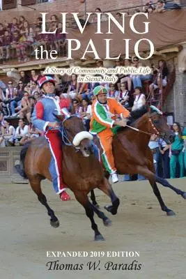 Living the Palio: O poveste despre comunitate și viață publică în Siena, Italia - Living the Palio: A Story of Community and Public Life in Siena, Italy
