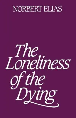 Singurătatea muribunzilor (Loneliness of the Dying) - Loneliness of the Dying