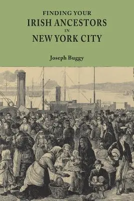 Găsirea strămoșilor irlandezi în orașul New York - Finding Your Irish Ancestors in New York City