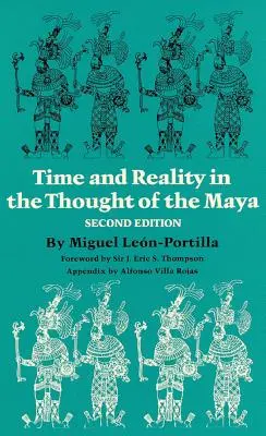 Timp și realitate în gândirea mayașilor, volumul 190 - Time and Reality in the Thought of the Maya, Volume 190