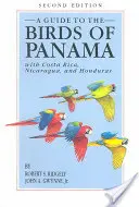 Un ghid al păsărilor din Panama: Cu Costa Rica, Nicaragua și Honduras - A Guide to the Birds of Panama: With Costa Rica, Nicaragua, and Honduras