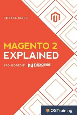 Magento 2 Explained: Ghidul tău pas cu pas pentru Magento 2 - Magento 2 Explained: Your Step-By-Step Guide to Magento 2
