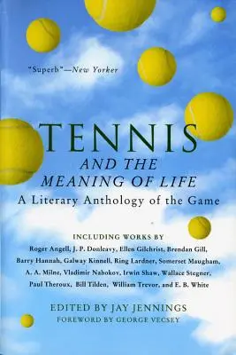 Tennis and the Meaning of Life: O antologie literară a jocului - Tennis and the Meaning of Life: A Literary Anthology of the Game