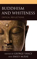 Budismul și albețea: Reflecții critice - Buddhism and Whiteness: Critical Reflections