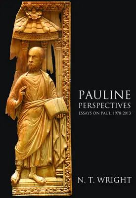 Perspective pauline: Eseuri despre Pavel, 1978-2013 - Pauline Perspectives: Essays on Paul, 1978-2013