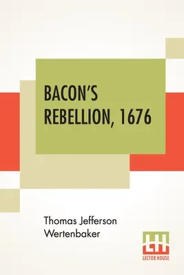 Rebeliunea lui Bacon, 1676 - Bacon's Rebellion, 1676