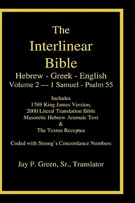 Biblia Interlineară Ebraică Greacă Engleză, Volumul 2 din setul de 4 volume - 1 Samuel - Psalmul 55, Ediție cu carcasă laminată, cu numere Strong și Literal & KJV - Interlinear Hebrew Greek English Bible, Volume 2 of 4 Volume Set - 1 Samuel - Psalm 55, Case Laminate Edition, with Strong's Numbers and Literal & KJV