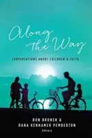 De-a lungul drumului: Conversații despre copii și credință - Along the Way: Conversations about Children and Faith