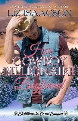 Iubitul ei cowboy miliardar: Un roman al fraților Whittaker - Her Cowboy Billionaire Boyfriend: A Whittaker Brothers Novel