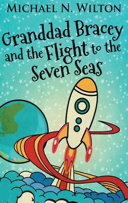 Bunicul Bracey și zborul spre cele șapte mări - Granddad Bracey And The Flight To The Seven Seas
