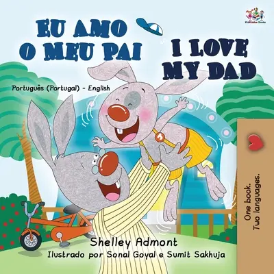 I Love My Dad (Carte bilingvă portugheză-engleză pentru copii - Portugalia) - I Love My Dad (Portuguese English Bilingual Book for Kids - Portugal)